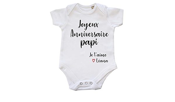 Dstny Body Bebe Joyeux Anniversaire Papi Je T Aime Prenom A Personnsaliser Vetement Pour Bebe Amazon Fr Vetements Et Accessoires