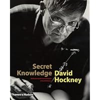 Secret Knowledge: Rediscovering the Lost Techniques of the Old Masters