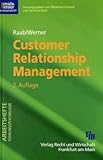 Customer Relationship Management: Aufbau dauerhafter und profitabler Kundenbeziehungen by 