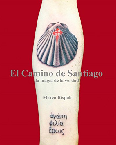 El Camino De Santiago, La Magia De La Verdad. por Marco Rispoli