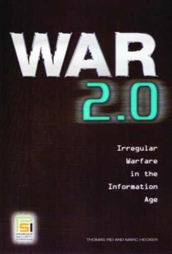 War 2.0: Irregular Warfare in the Information Age (Praeger Security International) (English Edition) War 2.0: Irregular Warfare in the Information Age (Praeger Security International) (English Edition)