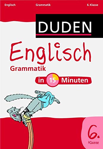 Duden - Englisch in 15 Minuten - Grammatik 6. Klasse (Duden - In 15 Minuten)