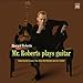 Produktbild Mr Roberts Plays Guitar by Howard Roberts (2008-06-10)