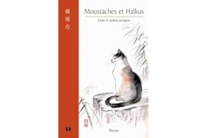 Moustaches et haïkus - Chats et poètes au Japon