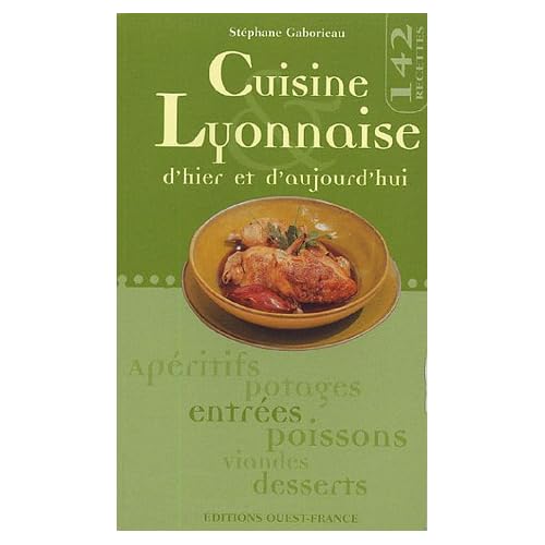 Cuisine lyonnaise d'hier et d'aujourd'hui Cuisine lyonnaise d'hier et d'aujourd'hui