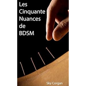Les Cinquante Nuances de BDSM (French Edition)