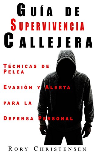 Download Guía de Supervivencia Callejera: Técnicas de Pelea, Evasión y Alerta para la Defensa Personal
