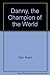 Danny the Champion of the World by