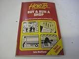 Image de How to Buy and Run a Shop: A Practical Guide to Successful Retailing