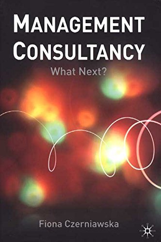 [(Management Consultancy : What Next?)] [By (author) Fiona Czerniawska] published on (March, 2002)