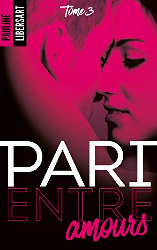 Télécharger Pari entre amours (Pari entre amis t. 3) PDF