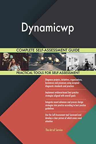Dynamicwp All-Inclusive Self-Assessment - More than 720 Success Criteria Instant Visual Insights Comprehensive Spreadsheet Dashboard Auto-Prioritized for Quick Results Dynamicwp All-Inclusive Self-Assessment - More than 720 Success Criteria Instant Visual Insights Comprehensive Spreadsheet Dashboard Auto-Prioritized for Quick Results