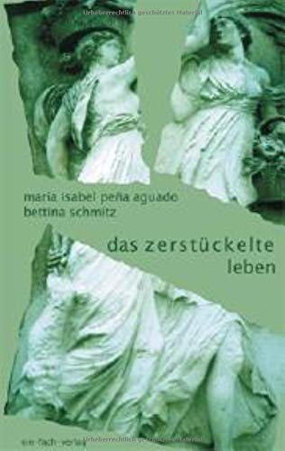 Das zerstückelte Leben: Ein philosophischer Briefwechsel (Philosophinnen)