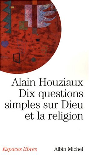 Téléchargez gratuitement ebook ebook Dix questions simples sur Dieu et la religion 2226178511 DJVU RTF