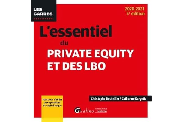 L'essentiel du Private Equity et des LBO: Tout pour s'initier aux opérations de capital-risque (2020-2021)