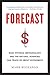 Forecast: What Physics, Meteorology, and the Natural Sciences Can Teach Us About Economics by 