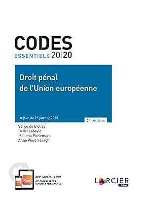 Larcier Code essentiel - Droit pénal de l'Union européenne 2020: À jour au 1er janvier 2020