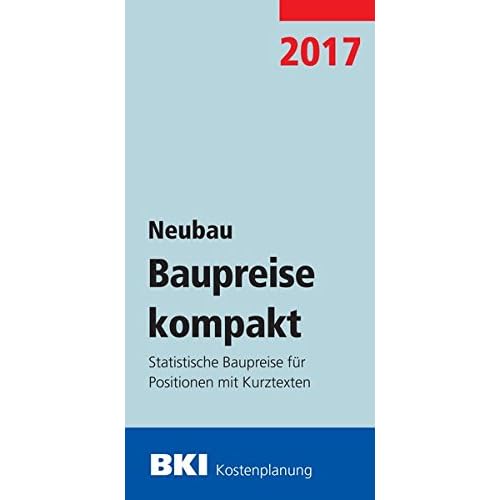 Pdf Download Bki Baupreise Kompakt 2017 Neubau Statistische Baupreise Fur Positionen Mit Kurztexten Kostenlos Download Sammlung Von Buchern 25
