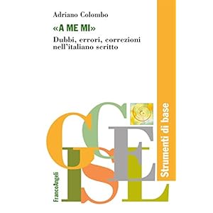 A me mi. Dubbi, errori, correzioni nell'italiano s