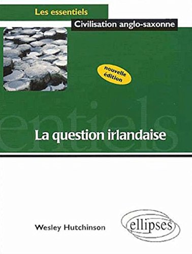 Download La question irlandaise nouvelle édition les essentiels de la civilisation anglo-saxonne
