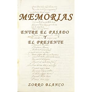Memorias: Entre el pasado y el presente