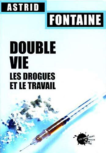 Download Double vie. Les drogues et le travail Download Double vie. Les drogues et le travail