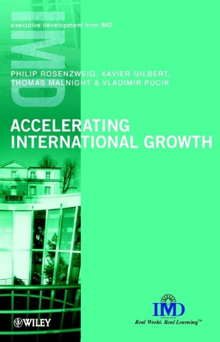 Accelerating International Growth (IMD Executive Development Series)