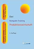 Kompakt-Training Produktionswirtschaft by 