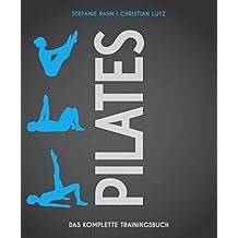 Pilates: Das komplette Trainingsbuch