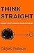 THINK STRAIGHT: Change Your Thoughts, Change Your Life by Darius Foroux