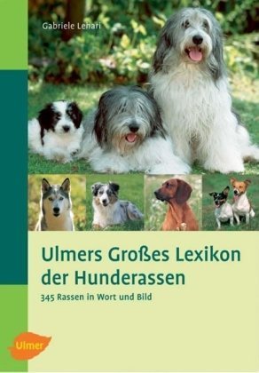 Download Ulmers großes Lexikon der Hunderassen. 345 Rassen im Porträt Download Ulmers großes Lexikon der Hunderassen. 345 Rassen im Porträt