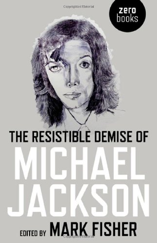 Resistible Demise of Michael Jackson, The (zer0 classics)