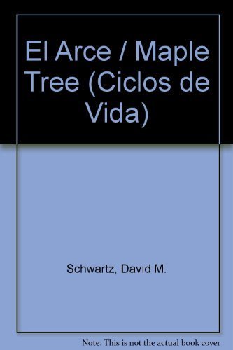 El Arce / Maple Tree (Ciclos de Vida) (Spanish Edition) by David M. Schwartz (2001-09-01)