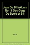 Jeux De Bill (Album No 11 Des Gags De Boule et Bill