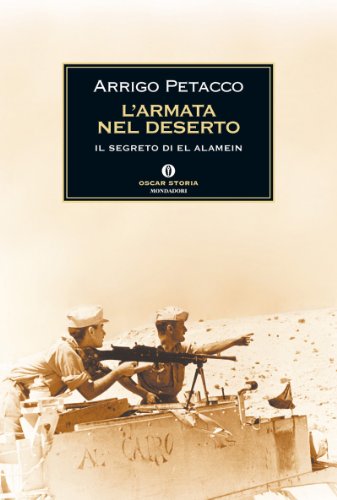 Download L'armata nel deserto: Il segreto di El Alamein (Oscar storia Vol. 292)