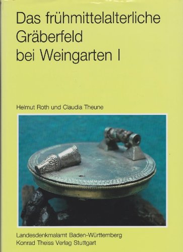 Katalog der Grabinventare (Das frühmittelalterliche Gräberfeld von Weingarten, Band 1)