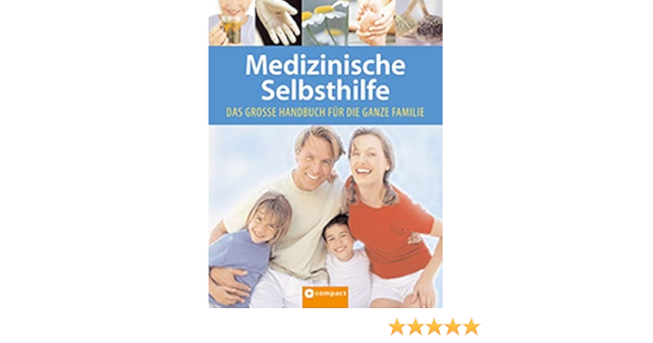 Medizinische Selbsthilfe Das Grosse Handbuch Fur Die Ganze Familie Amazon De Kovacs Heike Kaltenthaler Birgit Hammelmann Iris Bucher