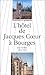 L'hôtel de Jacques Coeur ...
