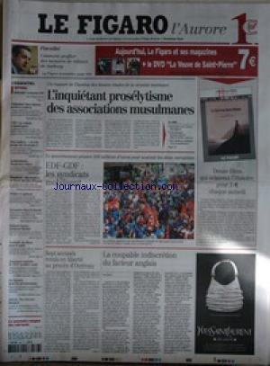 FIGARO L'AURORE du 31/12/2099 - FISCALITE - SARKOZY - L'INQUIETANT PROSELYTISME DES ASSOCIATION MUSULMANES - EDF - GDF - SEPT ACCUSES REMIS EN LIBERTE AU PROCES DOUTREAU - L'ISLAMISTE ABOU HAMZA ARRETE A LONDRES - PAUL ANDREU - ANTISEMITISME - DIEUDONNE RELAXE - TABAGISME - FOOT - ROLAND-GARROS - GROSJEAN. francais
