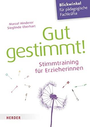 Gut Gestimmt Stimmtraining Fur Erzieherinnen Ebook Hinderer Marcel Eberhart Sieglinde Amazon De Kindle Shop