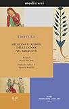 Image de Trotula. Medicina e cosmesi delle donne nel Medioevo (medi@evi. digital medieval fold