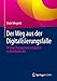 Der Weg aus der Digitalisierungsfalle: Mit Lean Management erfolgreich in die Industrie 4.0 by Bodo Wiegand