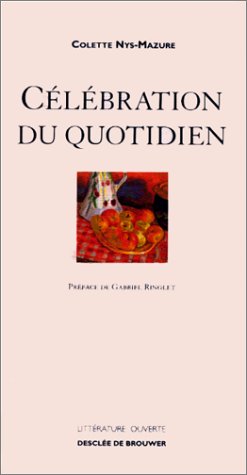 couverture de : C&eacute;l&eacute;bration du quotidien