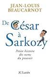 De César à Sarkozy : Petite histoire des noms du pouvoir