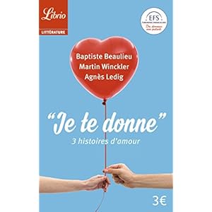 "Je te donne" : 3 histoires d'amour