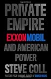 Private Empire: ExxonMobil and American Power