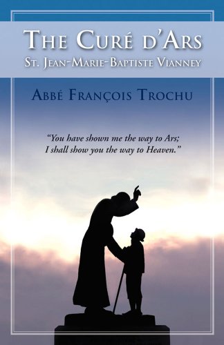 The Cure D'Ars: St. Jean-Marie-Baptiste Vianney: St.Jean-Baptiste Vianney
