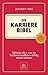 Die Karriere Bibel: Definitiv alles, was Sie für Ihren beruflichen Erfolg wissen müssen by Jochen Mai