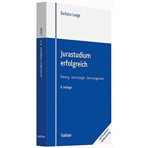 Jurastudium erfolgreich: (mit Examensvorbereitung) Jurastudium erfolgreich: (mit Examensvorbereitung)