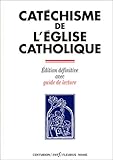 Catéchisme de l'église catholique : Edition définitive avec guide de lecture